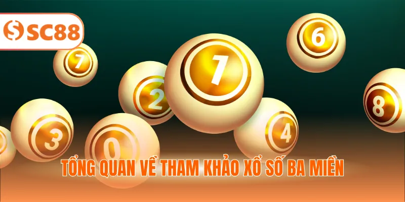 Tổng quan về tham khảo xổ số ba miền